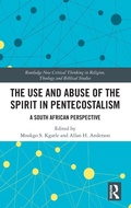 Cover: The Use and Abuse of the Spirit in Pentecostalism - Routledge
