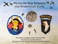 Cover: Wie aus der Easy Kompanie eine Bruderschaft wurde - Doc Roe Publishing