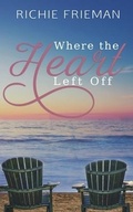 Cover: Where The Heart Left Off - Trust Your Cape Publishing