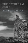 Cover: This Cathedral Grief - Recent Work Press