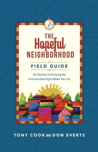 Enlarge image Cover: The Hopeful Neighborhood Field Guide - Six Sessions on Pursuing the Common Good Right Where You Live - Inter-Varsity Press,US
