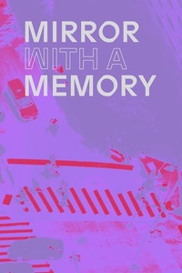 Enlarge image Cover: Mirror with a Memory - Carnegie Museum of Art,U.S.