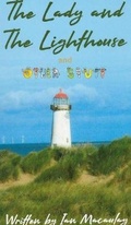 Cover: The Lady and the Lighthouse and Other Stuff - Fineline Printing and Stationery Ltd