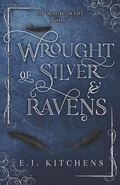 Cover: Wrought of Silver and Ravens - Brier Road Press