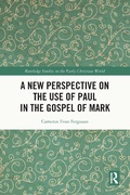 Cover: A New Perspective on the Use of Paul in the Gospel of Mark - Routledge