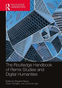 Enlarge image Cover: The Routledge Handbook of Remix Studies and Digital Humanities - Routledge