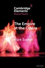 Cover: The Empire at the Opera - Cambridge University Press