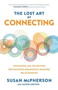 Cover: The Lost Art of Connecting: The Gather, Ask, Do Method for Building Meaningful Business Relationships - McGraw-Hill Education