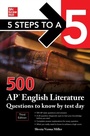Cover: 5 Steps to a 5: 500 AP English Literature Questions to Know by Test Day, Third Edition - McGraw Hill LLC