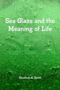 Cover: Sea Glass and the Meaning of Life - Lulu.com