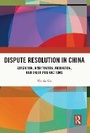 Cover: Dispute Resolution in China - Routledge