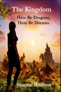 Abbildung von: The Kingdom, Here Be Dragons, Here Be Dreams - Lulu.com