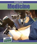 Cover: Robots in Medicine - Cavendish Square Publishing
