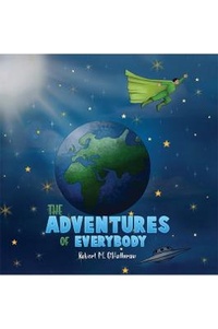 Abbildung von: The Adventures of Everybody - Austin Macauley Publishers