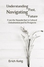 Cover: Understanding the Past, Navigating the Future - Austin Macauley Publishers