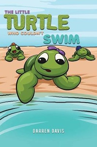 Enlarge image Cover: The Little Turtle Who Couldn't Swim - Austin Macauley Publishers