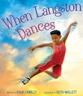 Cover: When Langston Dances - Denene Millner Books/Simon & Schuster Books for Young Readers