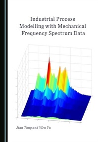Enlarge image Cover: Industrial Process Modelling with Mechanical Frequency Spectrum Data - Cambridge Scholars Publishing