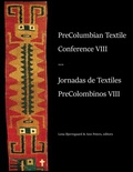 Cover: PreColumbian Textile Conference VIII / Jornadas de Textiles PreColombinos VIII - University of Nebraska-Lincoln Libraries