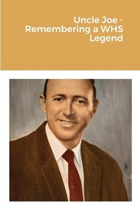 Enlarge image Cover: Uncle Joe - Remembering a WHS Legend - Lulu.com