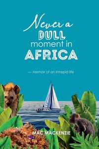 Abbildung von: Never a Dull Moment in Africa - Lulu.com