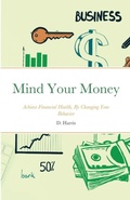 Cover: Mind Your Money - Lulu.com