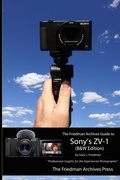 Cover: The Friedman Archives Guide to Sony's ZV-1 (B&W Edition) - Lulu.com
