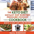 Cover: The Keto Diet Instant Pot Electric Pressure Cooker Cookbook - Lulu.com