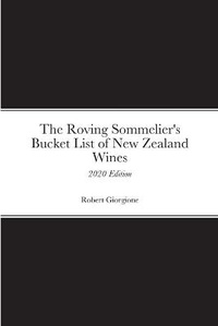 Abbildung von: The Roving Sommelier's Bucket List of New Zealand Wines - Lulu.com