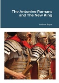 Cover: The Antonine Romans and The New King - Lulu.com