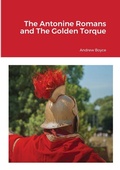 Cover: The Antonine Romans and The Golden Torque - Lulu.com