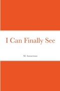 Cover: I Can Finally See - Lulu.com