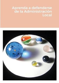 Abbildung von: Aprenda a defenderse de la Administracion Local - Lulu.com