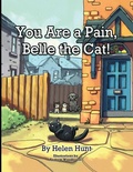 Cover: You Are a Pain, Belle the Cat! - Lulu.com