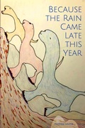Cover: Because the Rain Came Late This Year - Lulu.com