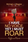 Cover: I Have No Voice, Yet I Must Roar - Lulu.com