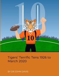 Abbildung von: Tigers' Terrific Tens 1926 to March 2020 - Lulu.com