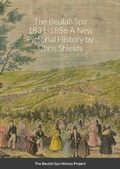 Cover: The Beulah Spa 1831-1856 A New Pictorial History - Lulu.com