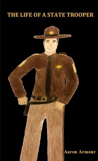 Enlarge image Cover: The Life of a State Trooper - Lulu.com