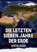 Cover: Die letzten Sieben Jahre der Erde - Lulu.com