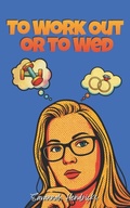Cover: To Work Out or to Wed - Grand Bayou Press