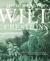 Abbildung von: Wild Creations - CICO Books