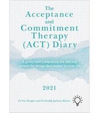 Enlarge image Cover: The Acceptance and Commitment Therapy (ACT) Diary 2021 - Pavilion Publishing and Media Ltd