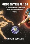 Cover: Geocentrism 101 Sixth edition - Cai Publishing, Inc.