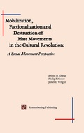 Cover: Mobilization, Factionalization and Destruction of Mass Movements in the Cultural Revolution - Remembering Publishing, LLC