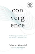 Cover: Convergence: Technology, Business, and the Human-Centric Future - Unnamed Press