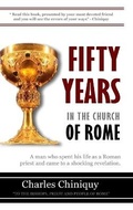 Cover: Fifty Years in the Church of Rome - Delmarva Publications, LLC.