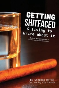 Enlarge image Cover: Getting Shitfaced & Living To Write About It - Pawn Marketing & Publishing Inc.