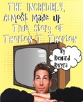 Cover: The Incredibly, Almost Made Up True Story of Thorton T. Thorton - BookRix
