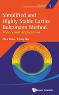 Cover: Simplified And Highly Stable Lattice Boltzmann Method: Theory And Applications - World Scientific Publishing Co Pte Ltd